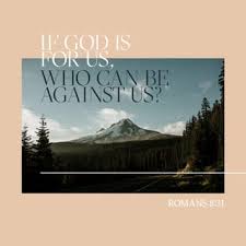 Conclusion if you truly believe in jesus christ and have made him lord and savior of your life, you can have confidence in romans 8:31. Romans 8 31 What Shall We Then Say To These Things If God Be For Us Who Can Be Against Us King James Version Kjv Download The Bible App Now
