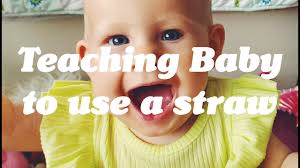 How To Teach A Baby To Use A Straw Youtube