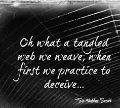 Oh What A Tangled Web We Weave When First We Practice To Deceive Sir Walter Scott Quotes Quotes To Live By Me Quotes