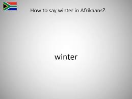 How To Say Winter In Afrikaans Youtube