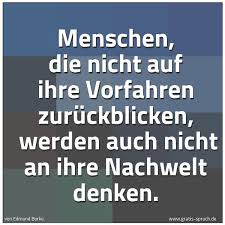 Spruch Menschen Die Nicht Auf Ihre Vorfahren Z Und Weitere Spruche Zitate Und Weisheiten Gratis Spruch De