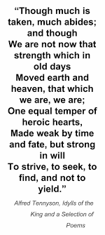 Ulysses Alfred Lord Tennyson Though Much Is Taken Much Abides New Quotes Book Quotes Literary Quotes