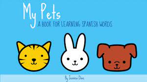 Here are a few good reasons! Spanish Children S Books Pets Beginner Spanish For Kids Youtube