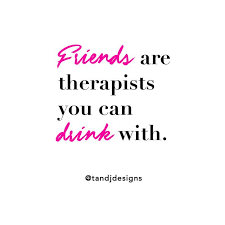 Best Friend Quotes Funny Drinking