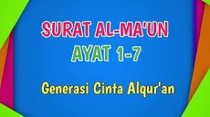 Dinamakan surat al maun yang berarti barang yang berguna, diambil dari ayat terakhir dari surat ini. Surah Al Maa Un Ayat 7 Qs 107 7 Tafsir Alquran Surah Nomor 107 Ayat 7