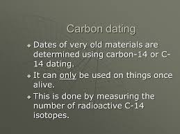 Carbon dating remains limited for a number of reasons. Carbon Dating Dates Of Very Old Materials Are Determined Using Carbon 14 Or C 14 Dating It Can Only Be Used On Things Once Alive This Is Done Ppt Download