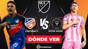 ¿Dónde VER Cincinnati vs Inter Miami? Horario y canal MLS 2025