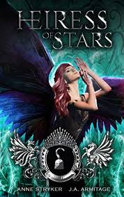 Heiress Of Stars By J A Armitage Anne Stryker In 2020 Fantasy Books To Read Urban Fantasy Books Fairytale Retelling Books