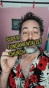 Super Fundamentalist Church in the 90s: A Personal Experience