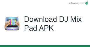 Descarga gratis, 100% segura y libre de virus. Dj Mix Pad Apk 2 1 1 Android App Download