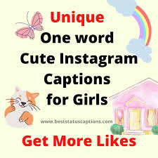 Unique One Word Cute Instagram Captions For Girls To Get More Likes