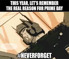 At memesmonkey.com find thousands of memes categorized into thousands of categories. Prime Day Is Past Its Prime Amazon Announces Two Prime Days