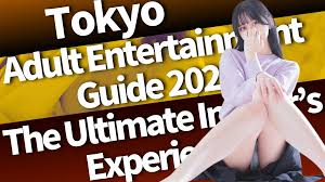 Tokyo Adult Entertainment Guide: 2025 The Ultimate Insiders Experience | Tokyo  Adult Guide