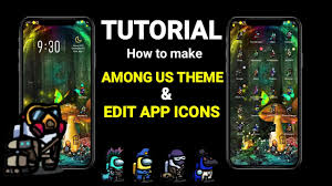 How To Make Among Us Phone Theme Edit App Icons Full Tutorial Youtube