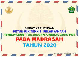 Keputusan direktur jenderal pendidikan islam nomor 2161 tahun 2021 tentang perubahan kedua atas keputusan direktur jenderal pendidikan islam nomor 1385 tahun 2014 tentang petunjuk teknis pendirian madrasah yang diselenggarakan oleh masyarakat. Sk Dan Juknis Pelaksanaan Pembayaran Tukin Guru Pns Di Madrasah Tahun 2020 Ruang Pendidikan