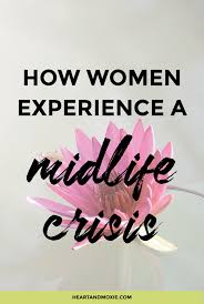 How Women Experience A Midlife Crisis It S Different Than Men Midlife Crisis Quotes Mid Life Crisis Midlife