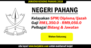 Maybe you would like to learn more about one of these? Jawatan Kosong 2018 Negeri Pahang Kelayakan Spm Diploma Ijazah