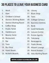 Business cards and online marketing are constantly viewed as opposites fighting for dominance. 30 Places To Leave Your Business Card Kerry Johnson Business Checklist Small Business Plan Small Business Organization