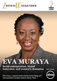 Eva Muraya, serial entrepreneur, brand innovator, and women's champion —  Lionesses of Africa