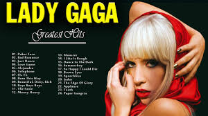 Lady Gaga Best Songs Greatest Songs Of Lady Gaga Playlist Album 2017 Youtube