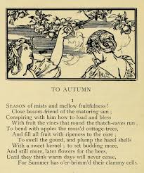 First Verse Of Ode To Autumn By John Keats 19th September 1819 Illustrated By Robert Anning Bell John Keats Keats To Autumn John Keats