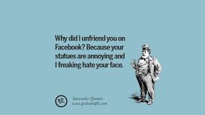 Oct 12, 2020 · how to delete your facebook account from a desktop browser. 71 Sarcastic Funny Quotes When Unfriending Facebook Friends And Enemies
