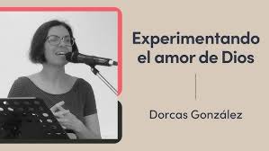 EXPERIMENTANDO EL AMOR DE DIOS
