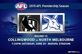 Saturday may 8, 2021 at 4. Collingwood Vs North Melbourne Afl Round 15 Betting Preview