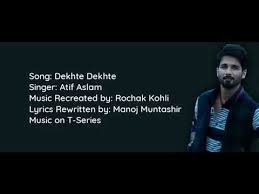 Dekhte Dekhte Song With Lyrics Sochta Hu Ki Wo Kitne Masoom The Dekhte Dekhte Full Song Video Youtube To sochta hu main kabhi miley hi kyu they hum kabhi hotey hum jo ajnabee toot ta na dil kabhi. dekhte dekhte song with lyrics sochta hu ki wo kitne masoom the dekhte dekhte full song video