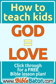 God Is Love Bible Lesson Plan For Children Fruit Of The Spirit 1 Biblebaton Bible Lessons Plans Bible Lessons Bible Lessons For Kids