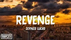 Joyner Lucas Revenge Lyrics In addition to the track's release, lucas told zane lowe that the album will arrive in march and that it will also be followed by two more projects. joyner lucas revenge lyrics