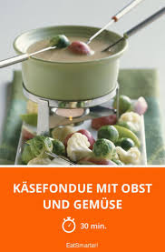 Kasefondue Mit Obst Und Gemuse Rezept Rezepte Essen Und Obst Und Gemuse