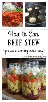 How To Can Homemade Beef Stew Canning Soup Recipes Home Canning Recipes Canning Recipes In 2020 Canning Soup Recipes Home Canning Recipes Canning Beef Stew