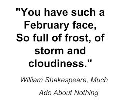 You Have Such A February Face William Shakespeare Funny Shakespeare Quotes Literary Quotes Shakespeare Quotes
