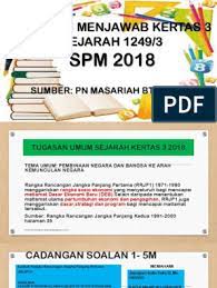 Berikut adalah tema umum atau tajuk sejarah kertas 3 spm tahun 2020 yang telah diumumkan secara rasmi oleh lembaga peperiksaan kpm. 2018 Sejarah Kertas 3 Contoh Rangka Jawapan 1