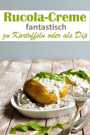 Rucola Creme Zum Grillen Zu Kartoffeln Oder Als Dip Rucola Rezepte Lebensmittel Essen