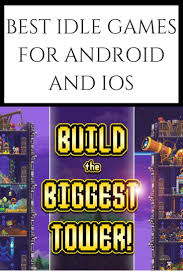 Gaming Pinwire Best Idle Games For Android Or Ios Top Blogs Pinterest Viral Board 28 Mins Mobile Phone Company Best Mobile Phone Best Cell Phone Deals