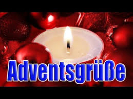 Adventsgrusse Schone Adventszeit Liebe Grusse Fur Dich Youtube Advents Grusse Schone Adventszeit Schone Adventszeit Spruche
