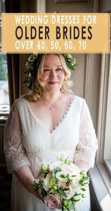 Wedding Dresses For Older Brides Over 40 50 60 70 Wedding Dresses For Older Women Older Bride Wedding Dress Wedding Dresses Second Marriage