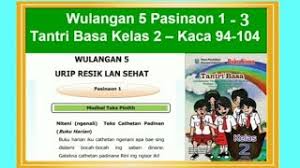 Maybe you would like to learn more about one of these? Tantri Basa Kelas 2 Wulangan 5 Urip Resik Lan Sehat Pasinaon 1 Hal 94 104 Bahasa Jawa Kelas 2 Youtube