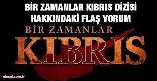 Yapımcılığını tmc film'in üstlendiği trt 1'in yeni dizisi bir zamanlar kıbrıs ilk tanıtım fragmanı yayınlandı. Bir Zamanlar Kibris Dizisi Hakkindaki Flas Yorum