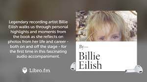 Billie eilish is the debut book by billie eilish. Billie Eilish In Her Own Words By Billie Eilish Audiobook Excerpt Youtube
