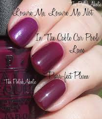 Opi In The Cable Car Pool Lane Vs Opi Louvre Me Louvre Me Not Vs China Glaze Purr Fect Plum Nail Polish Casino Royale Nails