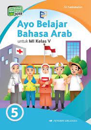 Download buku bahasa arab kelas 6 mi. Jual Agama Islam Sd Ayo Belajar Bahasa Arab Mi Kls 5 K2019 Dari Penerbit Buku Erlangga Original Murah Bukuerlangga Co Id