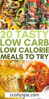 20 Low Carb Low Calorie Recipes In 2021 No Calorie Foods Low Calorie Meal Plans Low Carb Low Calorie Recipes
