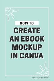 How To Create An Ebook Mockup In Canva Louise Henry Tech Expert Online Business Strategist Canva Tutorial Canva Design Ebook Design