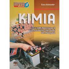 May 07, 2017 · buku kurikulum 2013 smk kelas 10, 11, 12 ini merupakan buku pelarajan/ materi/ bse/ buku paket yang disediakan khusus kelas x, xi, xii semester 1 dan semester 2. Kimia Untuk Smk Mak Kelas X Bidang Keahlian Teknologi Dan Rekayasa Kurikulum 2013 Cucu S Armico Shopee Indonesia