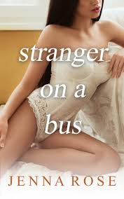 Stranger On a Bus by Jenna Rose | Goodreads