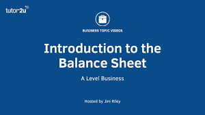 Introduction To The Balance Sheet Income Statement Balance Sheet Business Studies A Level