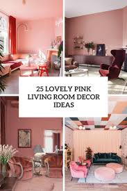Anyway, in order to give pink a chance we gathered this dashingly bold and amazing showcase of 30 extremely charming pink living room design ideas. 25 Lovely Pink Living Room Decor Ideas Shelterness